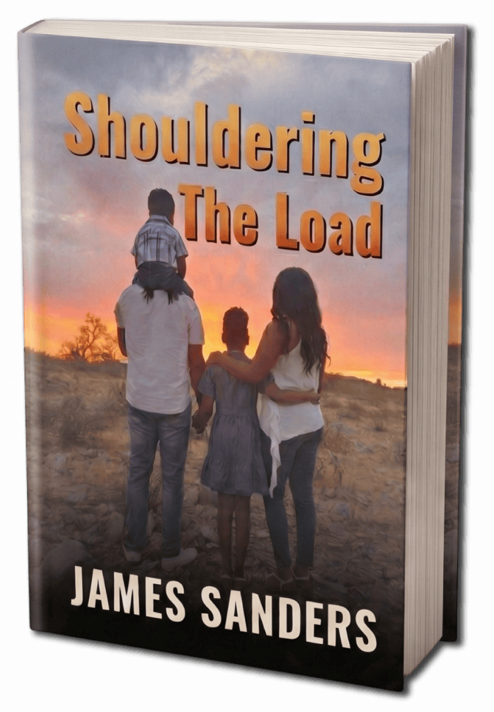 book cover mockup with "Shouldering The Load" in orange letters and "James Sanders" in off white against a desert sunset background with a family of 4