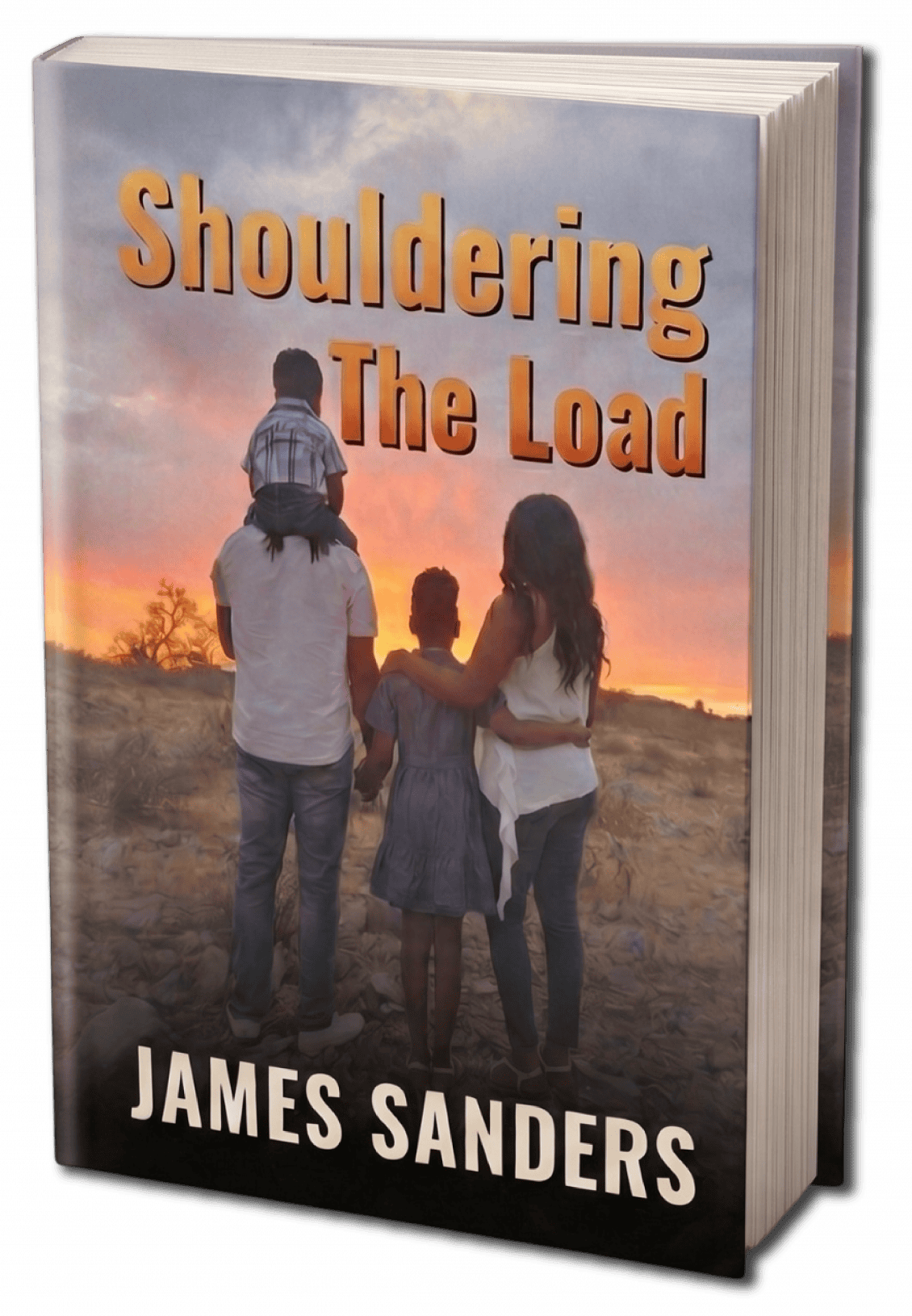 book cover mockup with "Shouldering The Load" in orange letters and "James Sanders" in off white against a desert sunset background with a family of 4